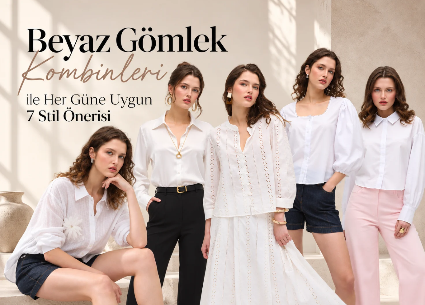 Beyaz Gömlek Kombinleri ile Her Güne Uygun 7 Stil Önerisi